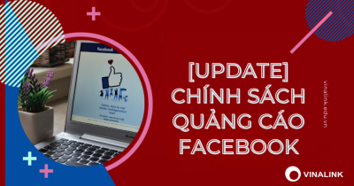 Tổng hợp những chính sách quảng cáo Facebook quan trọng 2022